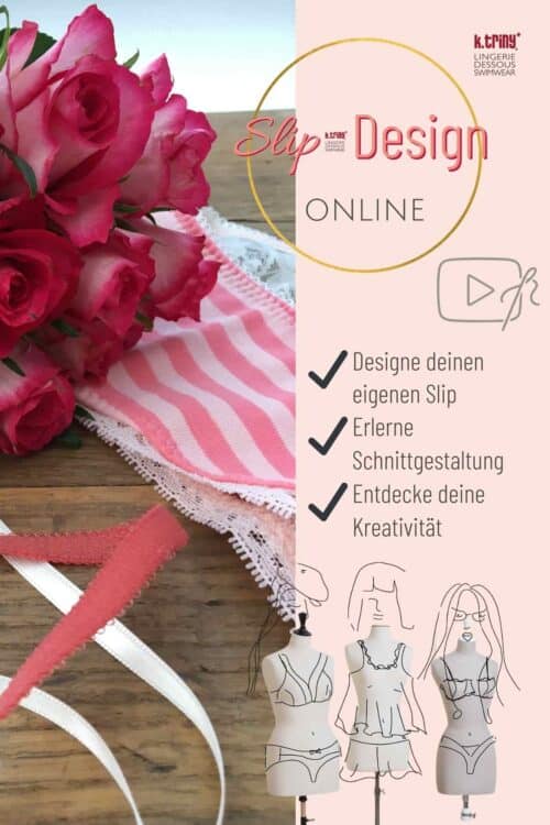 Onlinekurs für das Designen eines eigenen Slip mit k.triny* lingerie Onlinekurs für Anfänger und Fortgeschrittene
