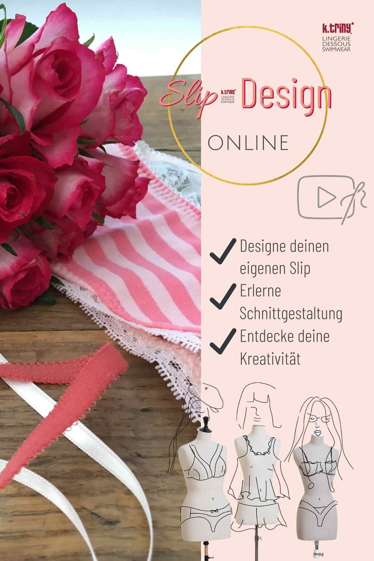 Onlinekurs für das Designen eines eigenen Slip mit k.triny* lingerie Onlinekurs für Anfänger und Fortgeschrittene
