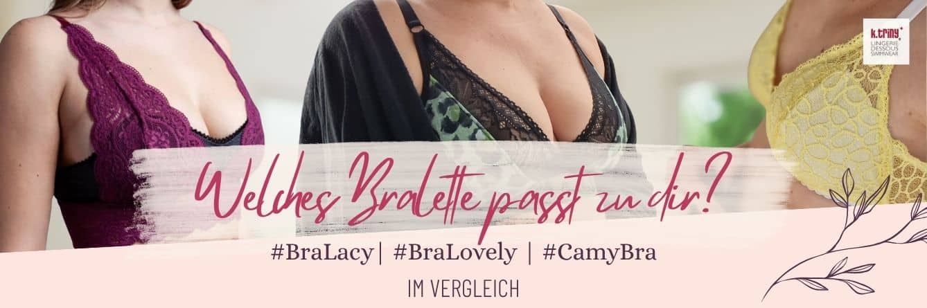 #BraLacy, #BraLovely und #CamyBra als drei unterschiedliche Bralette-Schnittmuster im Vergleich
