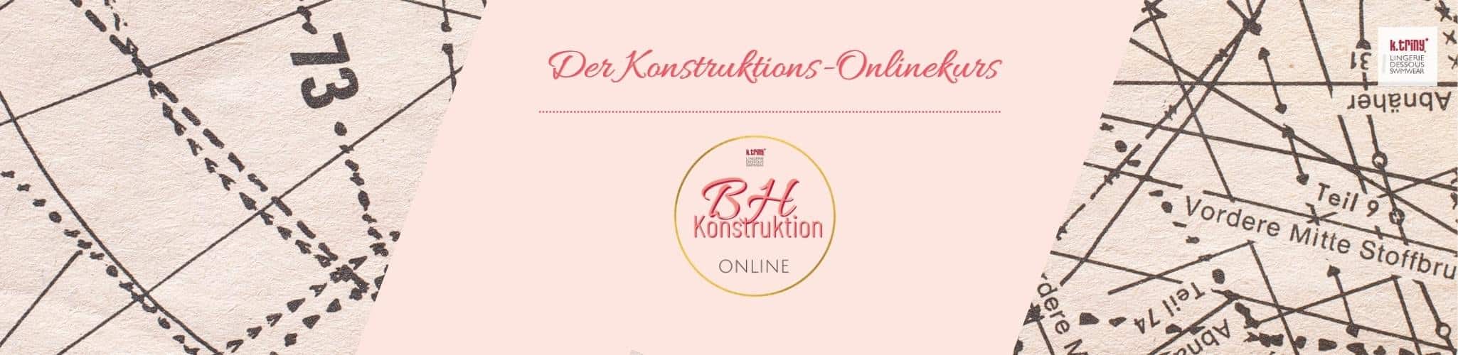Banner mit Schnittmusterlinien und Schriftzug „Der Konstruktions-Onlinekurs – BH Konstruktion online“ von k.triny lingerie.