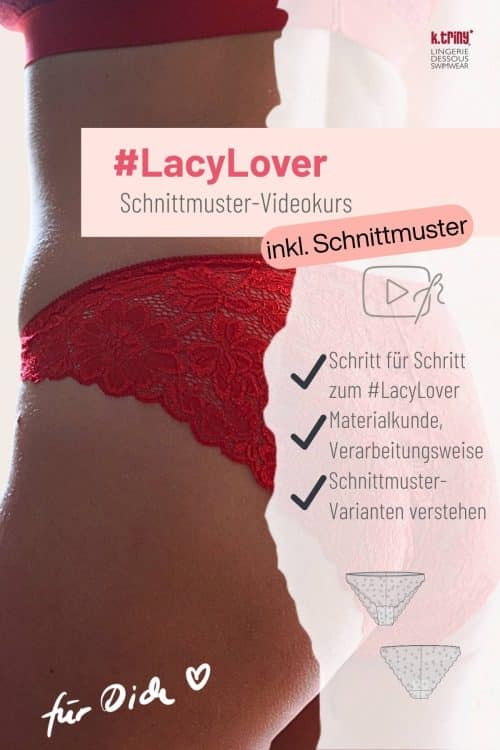 Schnittmuster-Videokurs #LacyLover von k.triny* lingerie, Slip aus elastischer Bandspitze, Größen 32 bis 58.