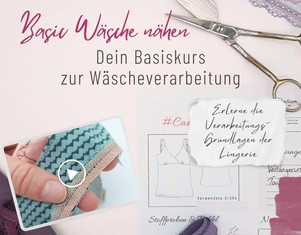 Basic Wäsche nähen Onlinekurs für Grundlagen der Lingerie- und Wäscheverarbeitung, Slip Bund gestalten