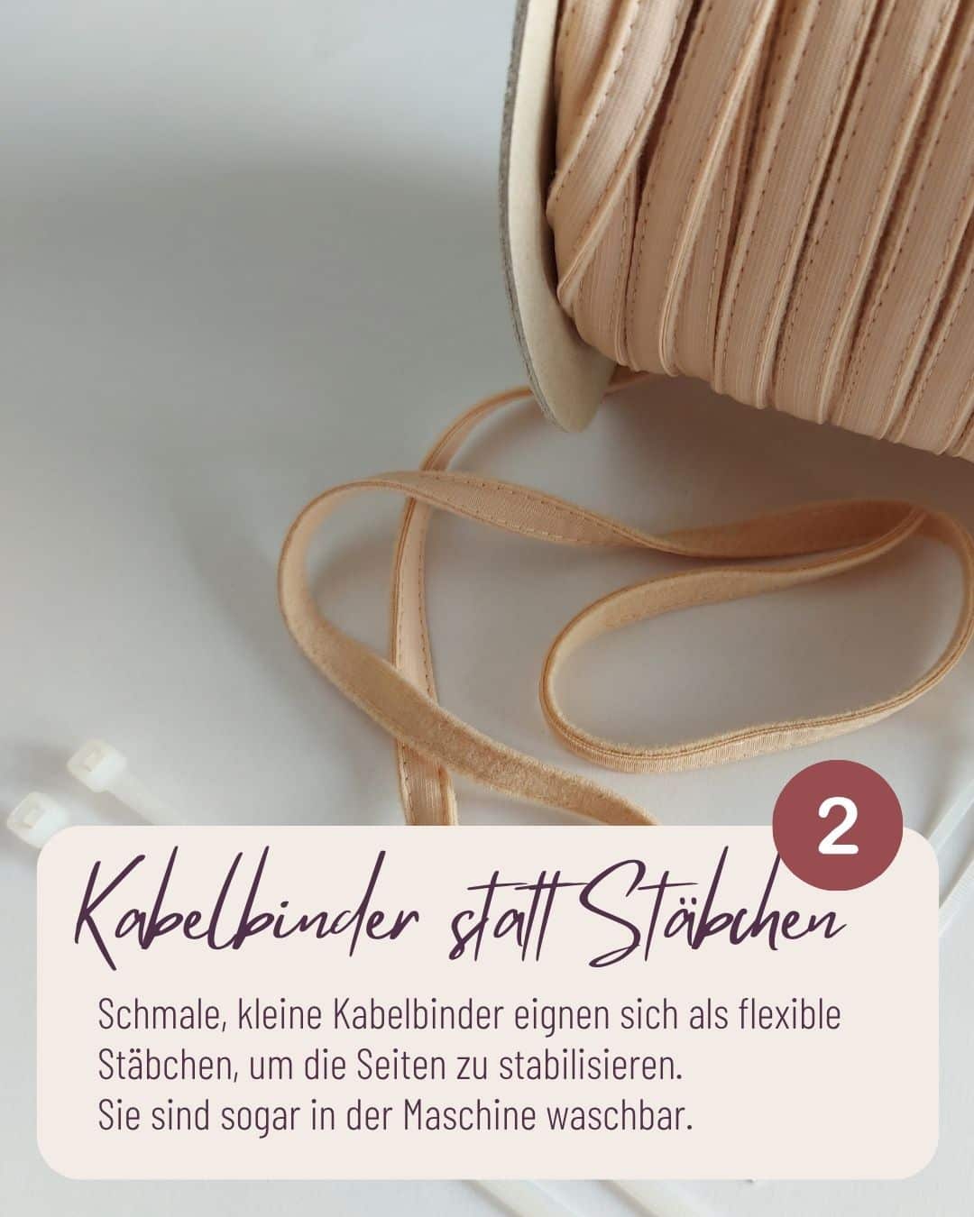 Schmale Kabelbinder als Alternative zu BH Stäbchen