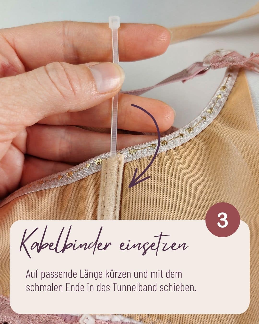 Kabelbinder als Stäbchenersatz in das Tunnelband eines Bralettes einsetzen